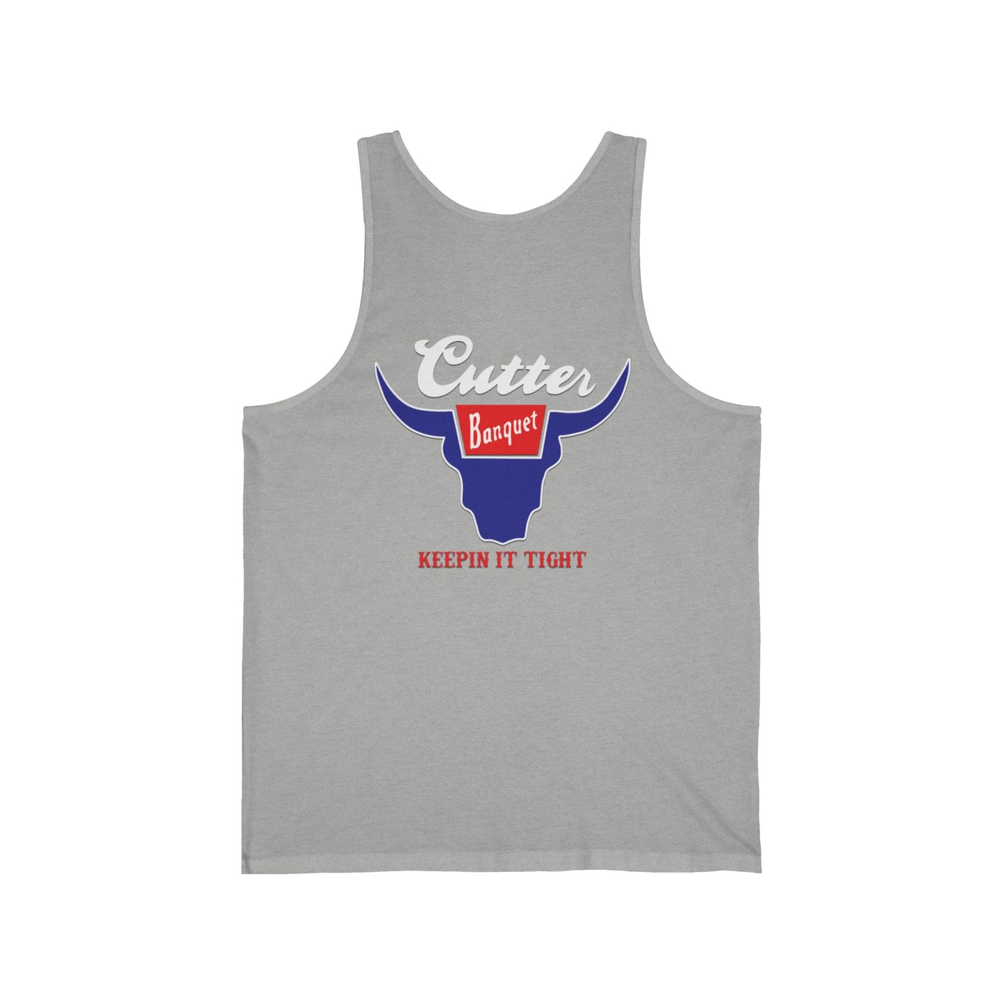 Cutter's Banquet Unisex Jersey Tank - Keepin' It Tight