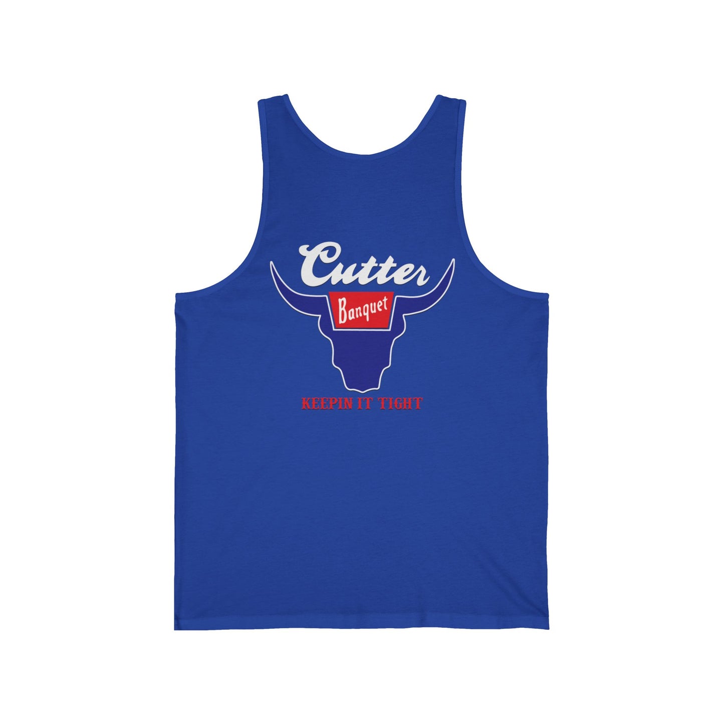 Cutter's Banquet Unisex Jersey Tank - Keepin' It Tight