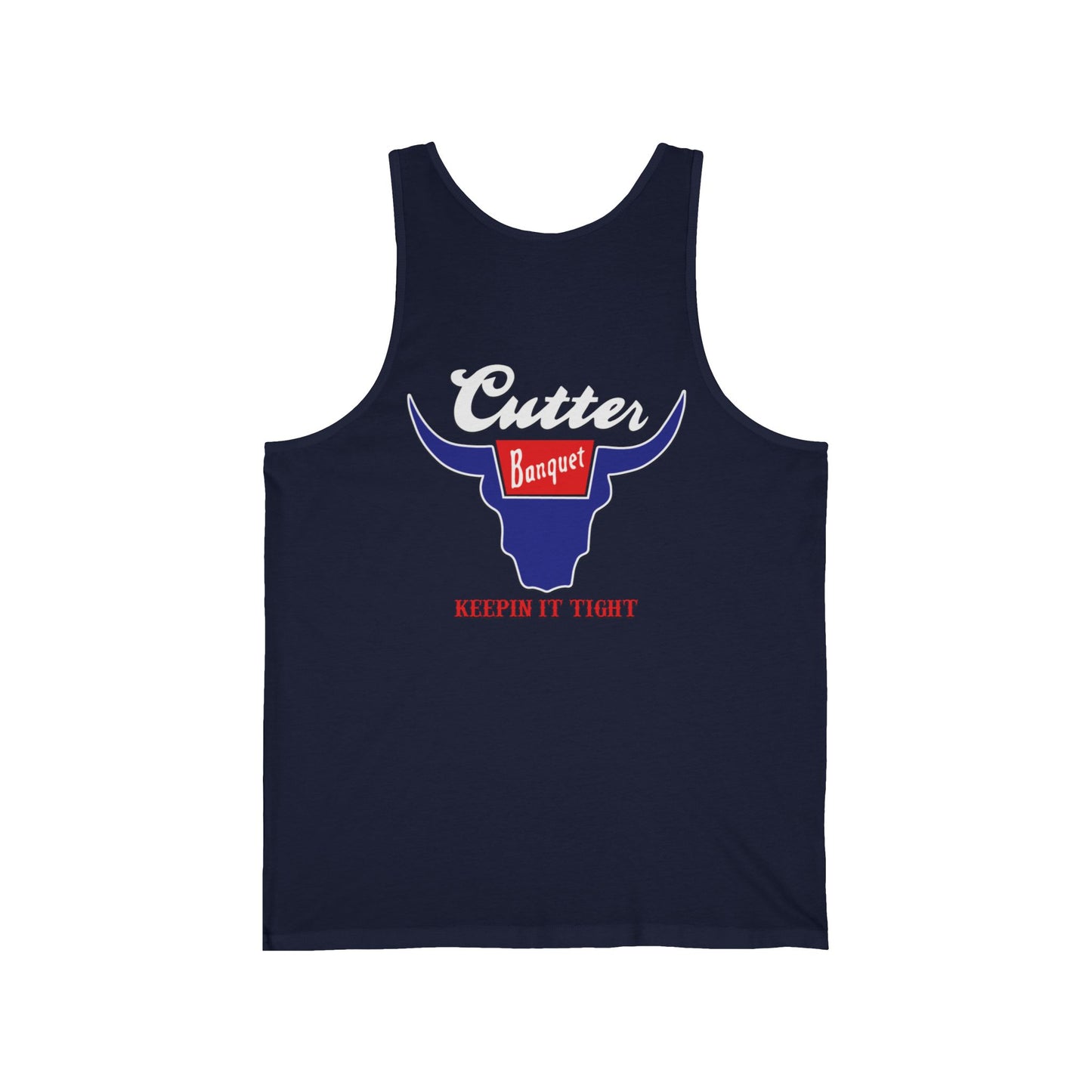 Cutter's Banquet Unisex Jersey Tank - Keepin' It Tight