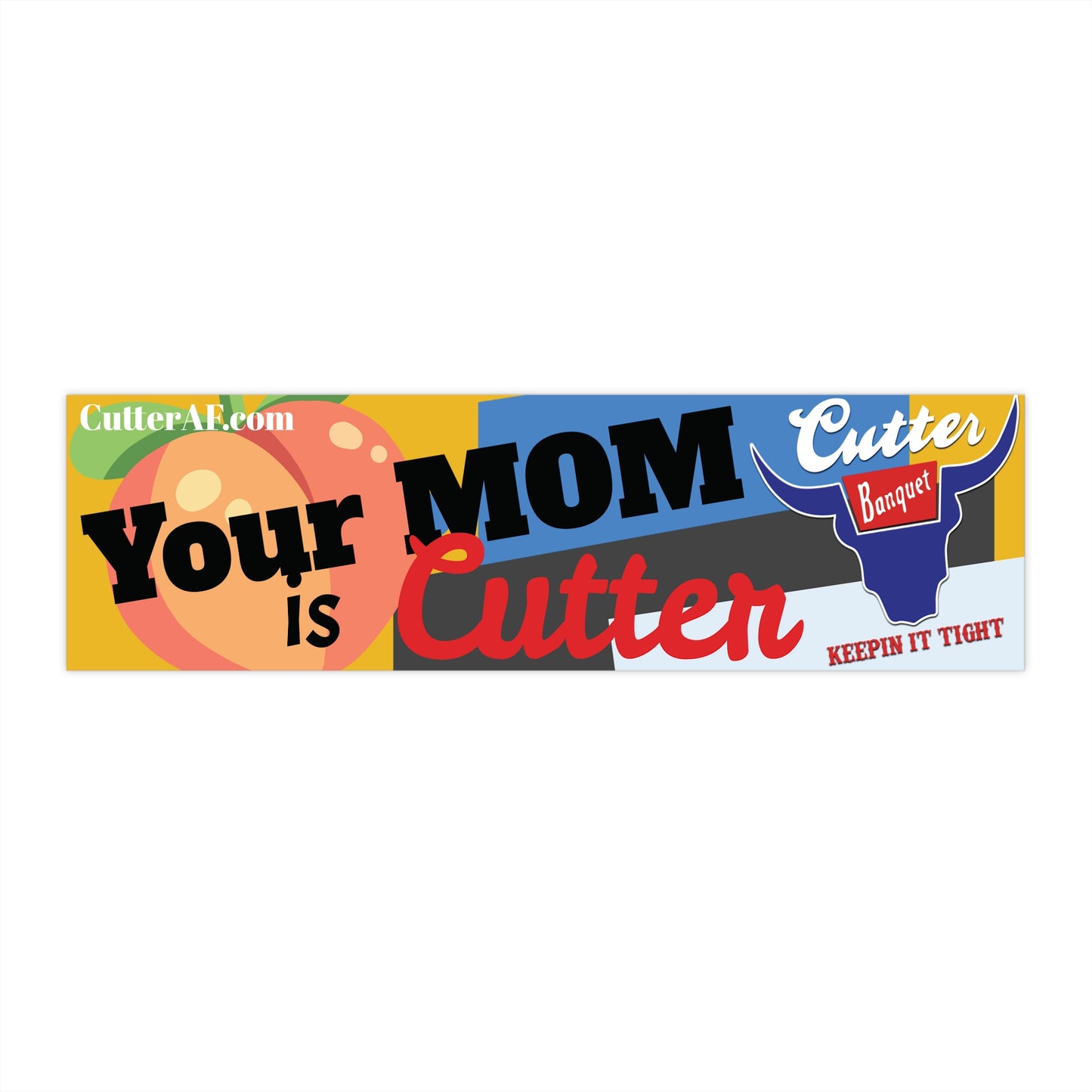Funny Bumper Stickers - "Your MOM is Cutter" - Humorous Car Decal for Moms
